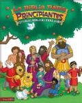La Biblia Para Principiantes/ The Beginner's Bible (Hardcover)