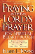 Praying the Lord's Prayer for Spiritual Breakthrough (Paperback)