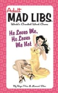 Adult Mad Libs He Loves Me, He Loves Me Not: World's Greatest Word Game (Paperback)