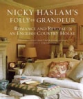Nicky Haslam's Folly De Grandeur: Romance and Revival in an English Country House (Hardcover)