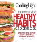 Cooking Light: The Food Lover's Healthy Habits Cookbook (Paperback)
