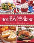 Gooseberry Patch Big Book of Holiday Cooking: Celebrate All Year Round With Family Favorite Recipes (Hardcover)