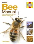 Haynes Bee Manual: The Complete Step-By-Step Guide to Keeping Bees (Hardcover)