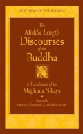 The Middle Length Discourses of the Buddha: A New Translation of the Majjhima Nikaya (Hardcover)