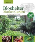 Bioshelter Market Garden: A Permaculture Farm (Paperback)