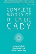Complete Works of H. Emilie Cady (Paperback)