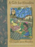 Un Regalo Para Abuelita/ a Gift for Abuelita: En Celebracion Del Dia De Los Muertos/ Celebrating the Day of the Dead (Hardcover)