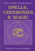 The Complete Book of Spells, Ceremonies and Magic (Paperback)