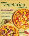 New Vegetarian Cuisine: 250 Low-Fat Recipes for Superior Health (Paperback)