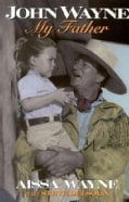 John Wayne, My Father (Paperback)