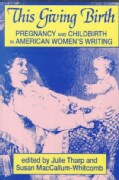 This Giving Birth: Pregnancy and Childbirth in American Women's Writing (Paperback)