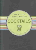 The Little Black Book of Cocktails: The Essential Guide to New & Old Classics (Spiral bound)