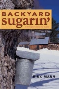 Backyard Sugarin': A Complete How-to Guide (Paperback)