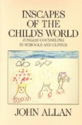 Inscapes of the Child's World: Jungian Counseling in Schools and Clinics (Paperback)
