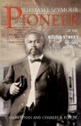 William J. Seymour: Pioneer of the Azusa Street Revival (Paperback)