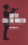 Softly Call the Muster: The Evolution of a Texas Aggie Tradition (Paperback)