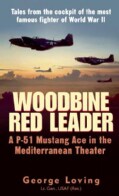 Woodbine Red Leader: A P-51 Mustang Ace in the Mediterranean Theater (Paperback)