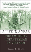 A Life in a Year: The American Infantryman in Vietnam, 1965-1972 (Paperback)