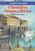Chowders, Soups and Stews: The Best of Marjorie Standish (Paperback)