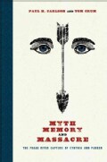 Myth, Memory, and Massacre: The Pease River Capture of Cynthia Ann Parker (Paperback)