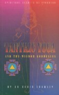 Tantric Yoga and the Wisdom Goddesses: Spiritual Secrets of Ayurveda (Paperback)