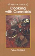 The Art and Science of Cooking With Cannabis: The Most Effective Methods of Preparing Food & Drink With Marijuana... (Paperback)