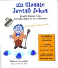 101 Classic Jewish Jokes: Jewish Humor from Groucho Marx to Jerry Seinfeld (Paperback)