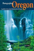 Photographing Oregon: A Guide to the Natural Landmarks of Oregon (Paperback)