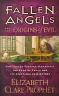 Fallen Angels and the Origins of Evil: Why Church Fathers Suppressed the Book of Enoch and Its Startling Revelations (Paperback)