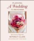 Planning a Wedding to Remember: Special Touches and Unique Ideas (Spiral bound)