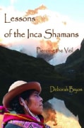 Lessons of the Inca Shamans: Piercing the Veil (Paperback)