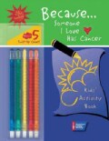 Because...someone I Love Has Cancer: Kids' Activity Book (Spiral bound)
