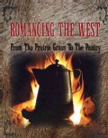 Romancing the West: From the Prairie Grass to the Pantry (Paperback)