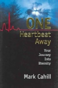 One Heartbeat Away: Your Journey into Eternity (Paperback)