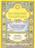 Nourishing Traditions: The Cookbook That Challenges Politically Correct Nutrition and the Diet Dictorats (Paperback)