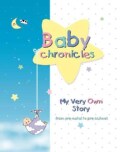 Baby Chronicles: My Very Own Story from Pre-Natal to Pre-School (Hardcover)