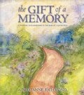 The Gift of a Memory: A Keepsake to Commemorate the Loss of a Loved One (Hardcover)