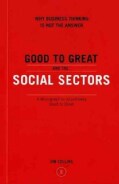 Good to Great and the Social Sectors: Why Business Thinking is Not the Answer (Paperback)