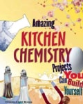 Amazing Kitchen Chemistry Projects You Can Build Yourself (Paperback)
