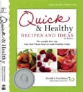Quick & Healthy Recipes and Ideas: For People Who Say They Don't Have Time to Cook Healthy Meals (Spiral bound)