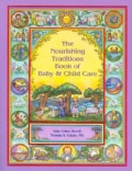 The Nourishing Traditions Book of Baby & Child Care (Paperback)