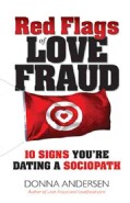 Red Flags of Love Fraud: 10 Signs You're Dating a Sociopath (Paperback)