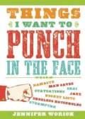 Things I Want to Punch in the Face (Paperback)