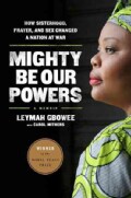 Mighty Be Our Powers: How Sisterhood, Prayer, and Sex Changed a Nation at War (Paperback)