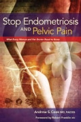 Stop Endometriosis and Pelvic Pain: What Every Woman and Her Doctor Need to Know (Paperback)