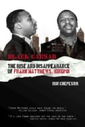 Black Caesar: The Rise and Disppearance of Frank Matthews, Kingpin (Paperback)