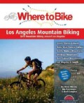Where to Bike Los Angeles Mountain Biking (Spiral bound)
