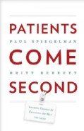 Patients Come Second: Leading Change by Changing the Way You Lead (Hardcover)
