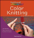 Teach Yourself Visually Color Knitting (Paperback)