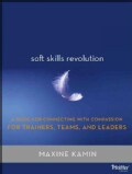 Soft Skills Revolution: A Guide for Connecting with Compassion for Trainers, Teams, and Leaders (Paperback)